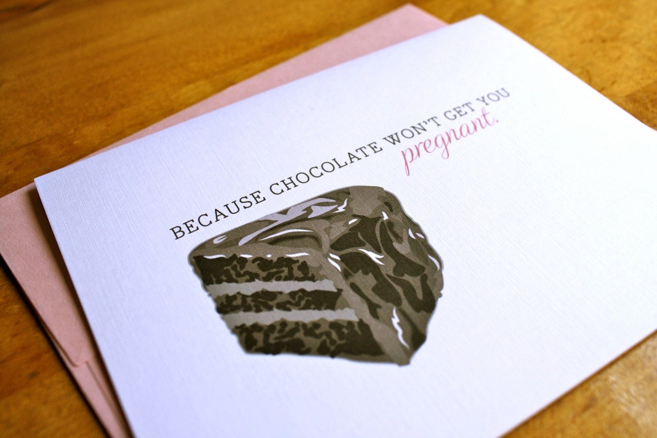 Chocolate Won't Get You Pregnant Card