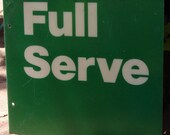 Vintage "Full Serve" Service Gas Station Island Sign 1970s