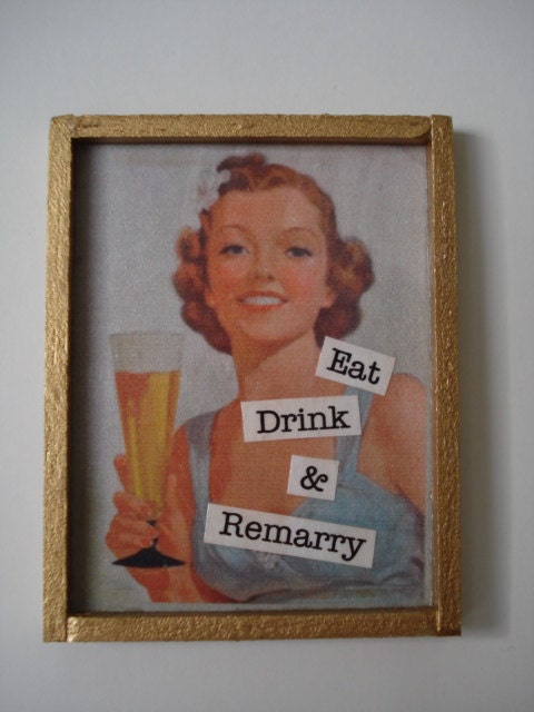 Magnet Eat Drink and Remarry