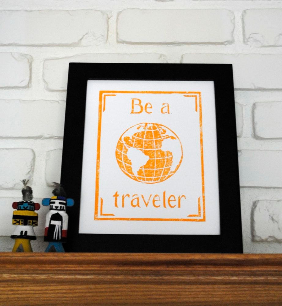 World  Block Print Poster - Be A Traveler - 8 x 10 inches - Dark Yellow and White