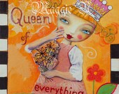 Whimsical Queen with Crown and Flowers - Folk Art - Original Mixed Media Art - Queen of Everything