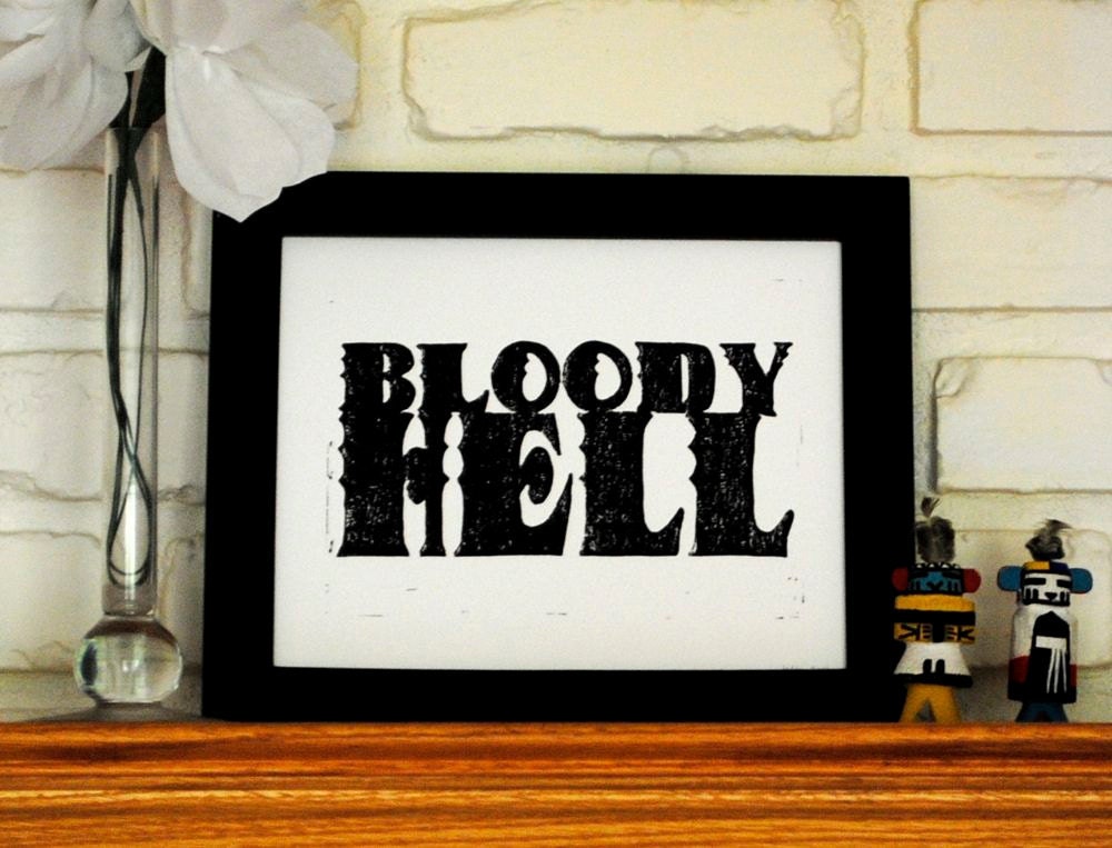Linocut Print "Bloody Hell" Quote - Black on White - 8 x 10 inches.