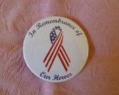 In Remembrance of Our Heroes Pin-Back Button