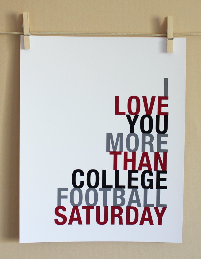 Word Art, I Love You More Than College Football Saturday, 8x10, Choose Colors, Unframed