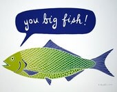 You Big Fish - Giclee Print