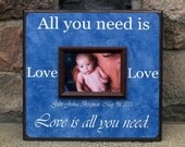 Personalized Baby Picture Frame, All You Need Is Love by The Beatles, baby shower, new born, new parents, baptism, christening, dedication