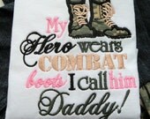 My Hero Wears Combat Boots I call him Daddy -  shirt or onsie