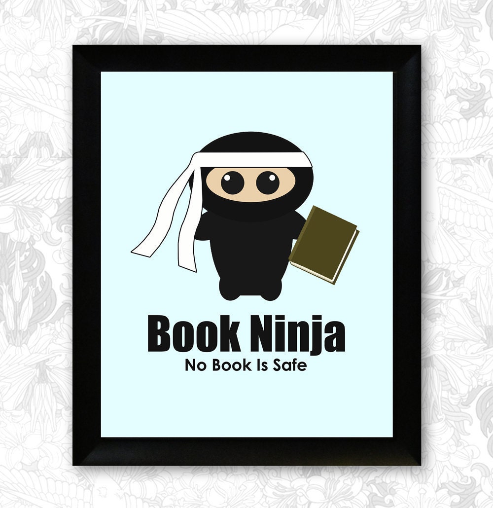 Book Ninja - No Book Is Safe - Funny Book Lover Reading Art Print