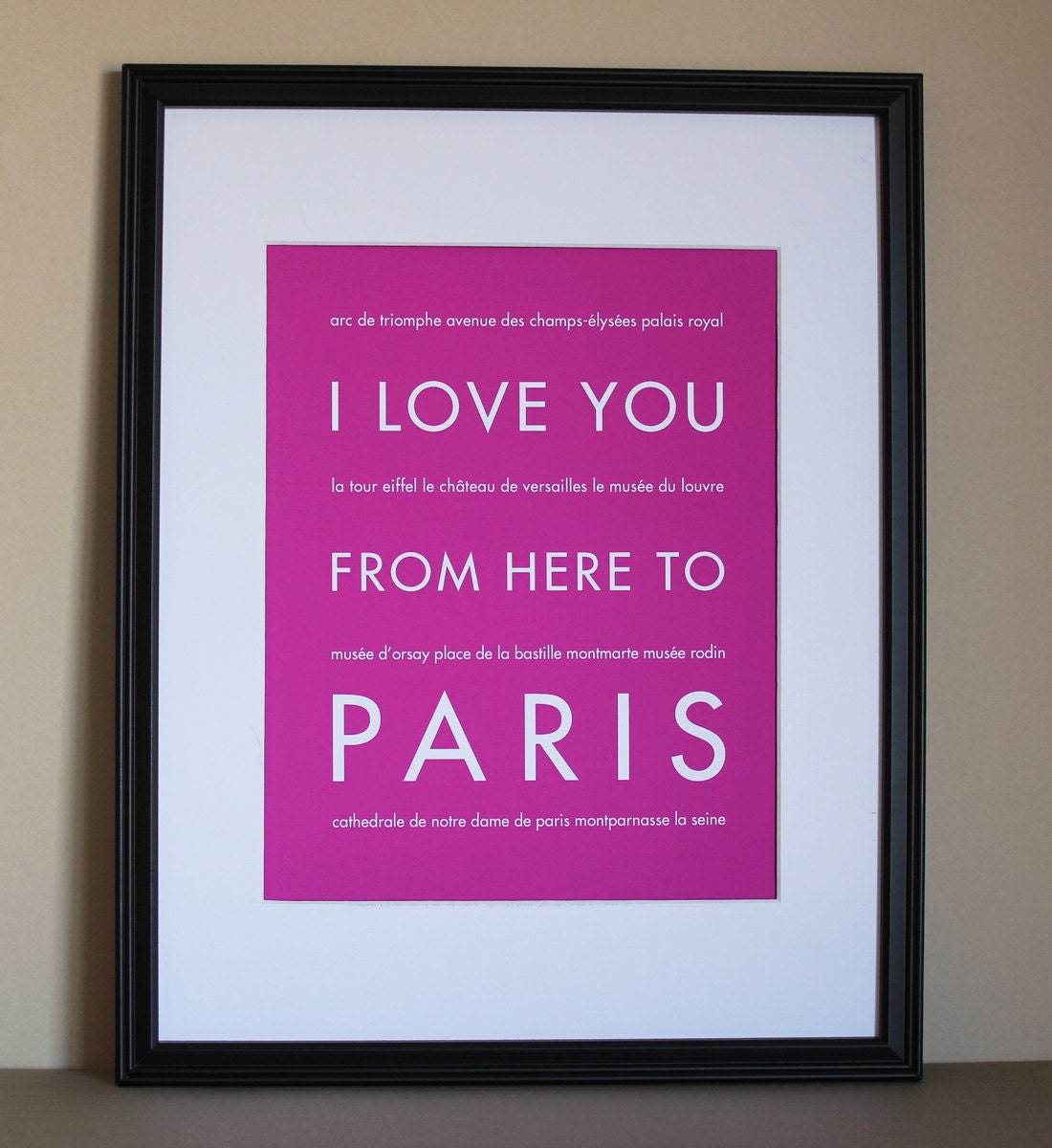 I Love You From Here To Paris, Fine Art Print, 8x10, Choose Color, Unframed