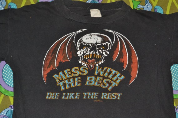 Mess with the best die like the rest tshirt