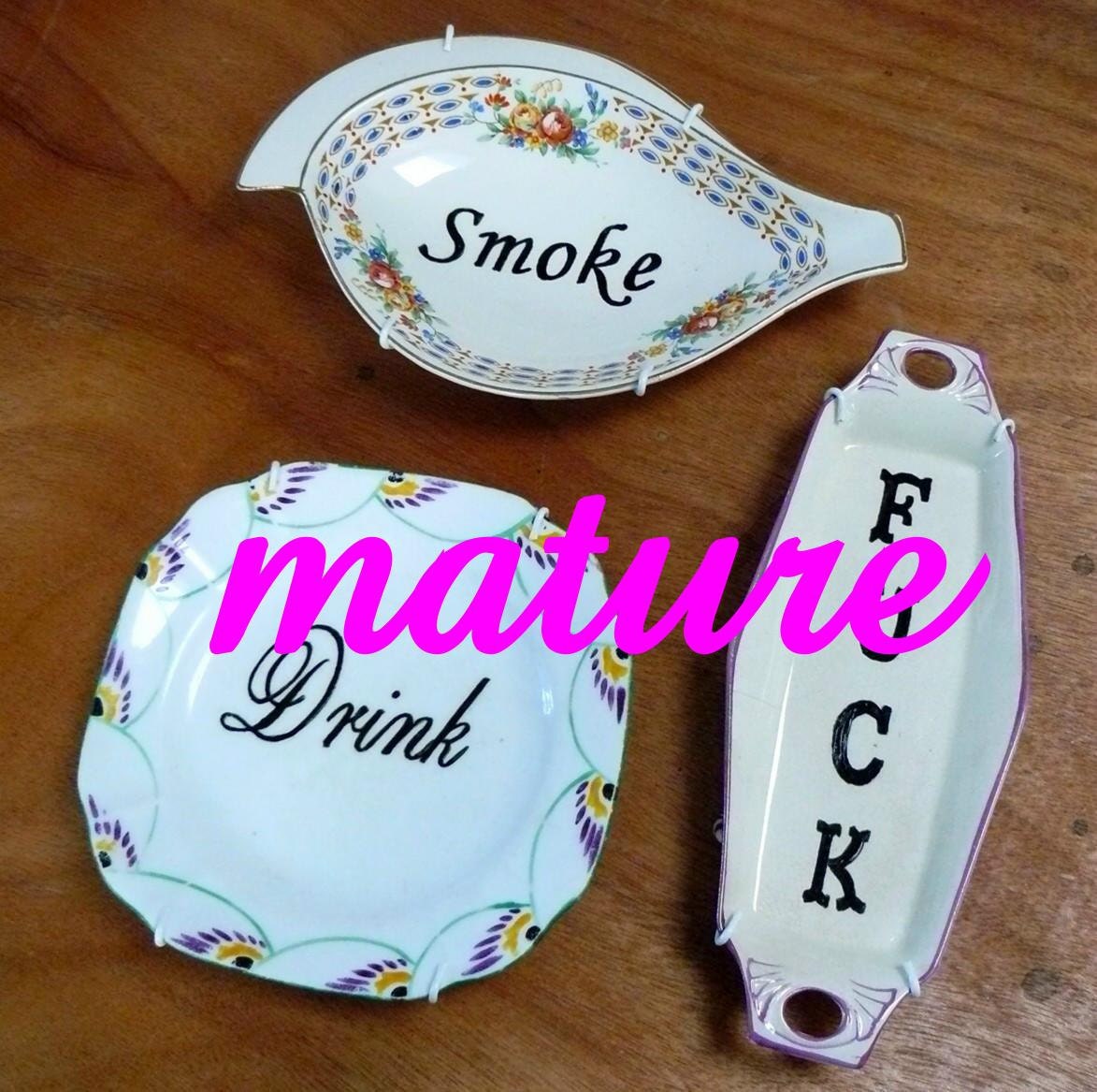 MATURE Smoke Drink F ck plate assemblage