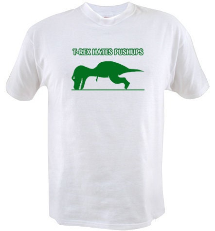 T-Rex Hates Pushups Funny T-Shirt