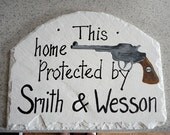Sign,  gun sign,man cave sign,  right to bear arms, House protected by, Smith & Wesson