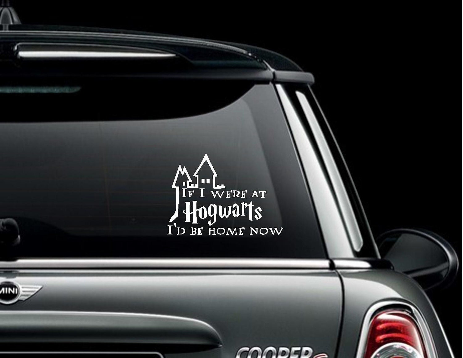 Harry Potter  "If I were at Hogwarts I'd be home now"  Decal / Sticker