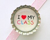I Love My Class Bottle Cap Magnet - school teacher gifts, classroom decorations, gift for teacher, back to school gift, heart fridge magnet