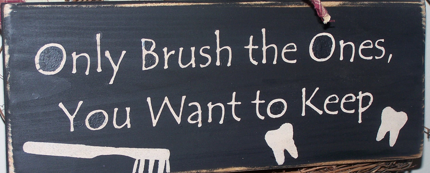 Only Brush the Ones  You Want to Keep kid bathroom sign for teeth brushing reminder Wooden sign