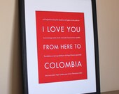 Travel Art, I Love You From Here To Colombia, 8x10, Choose Color, Unframed