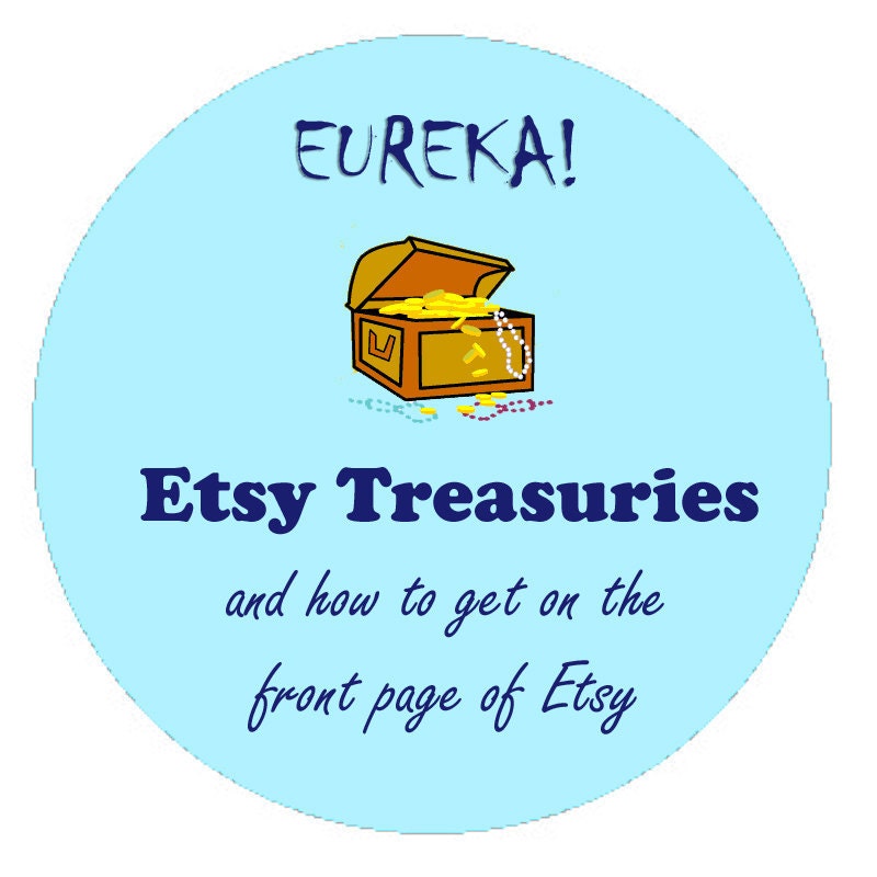 Etsy Treasuries - How to Get On the Front Page of Etsy - PDF