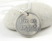Silver Artist Necklace I'M An Artist Necklace Personalized Graduation Gift Silver Necklace PMC Artisan Fine Silver Pendant