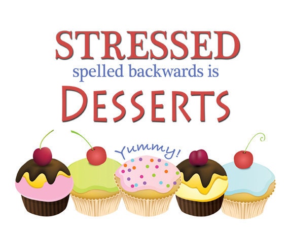 Stressed Spelled Backwards Is Desserts 8 x 10 Cupcake Kitchen Bakery Cafe Print