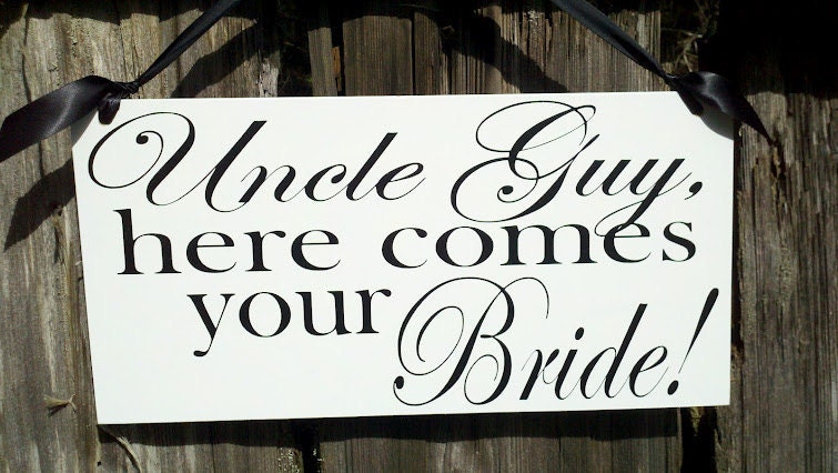 Wedding Signs, Photo Prop Uncle here comes your Bride, Double Sided, Custom hanging sign for your ring bearer or flower girl