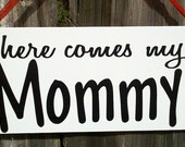 Wedding Signs, Photo Prop here comes my Mommy, Script, White with Black Lettering, Wood hanging sign for your ring bearer or flower girl