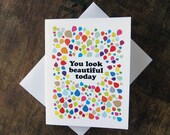 You Look Beautiful Today note card