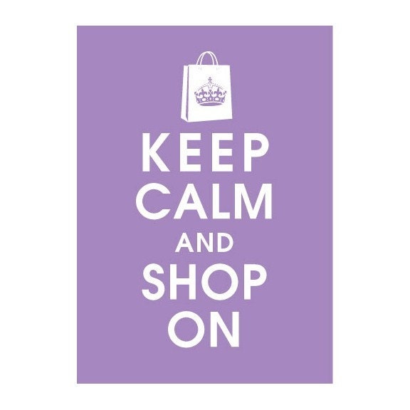 Keep Calm and Shop On, 5x7 Poster (IMPERIAL VIOLET featured) Buy 3 and get One FREE