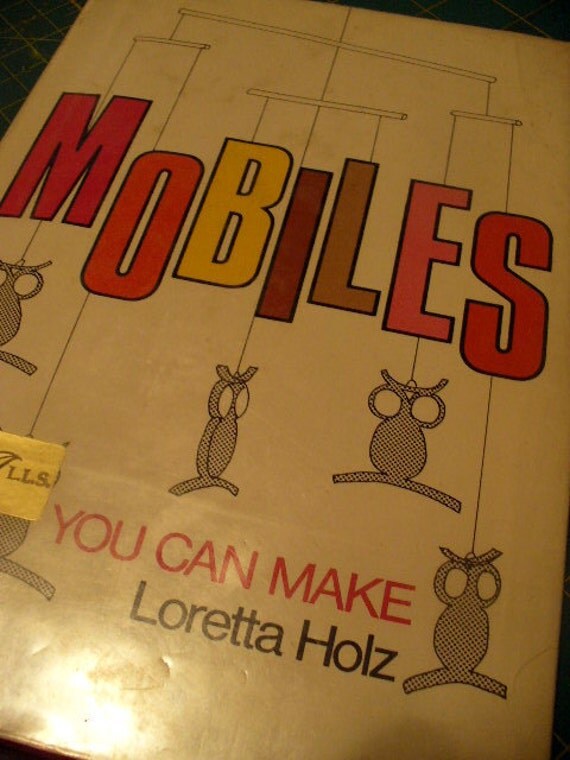 Mobiles you can make Loretta Holz