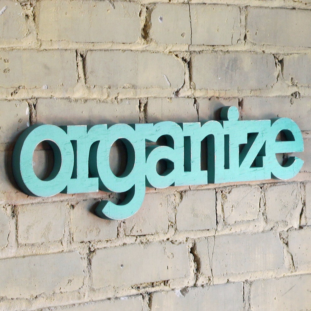 organize sign made from recycled slabs of wood 24"