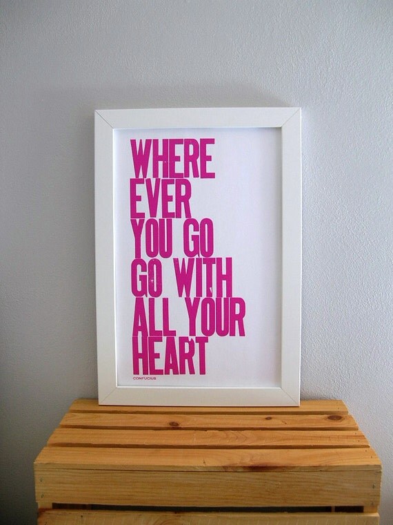 Simple Bold Typography Letterpress Poster, Wherever You Go Go with All Your Heart Print (Hot Pink)