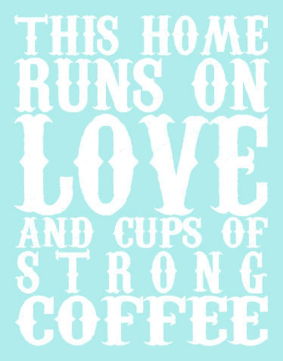 Love & Strong Coffee Print - 16x20 Lustre Print
