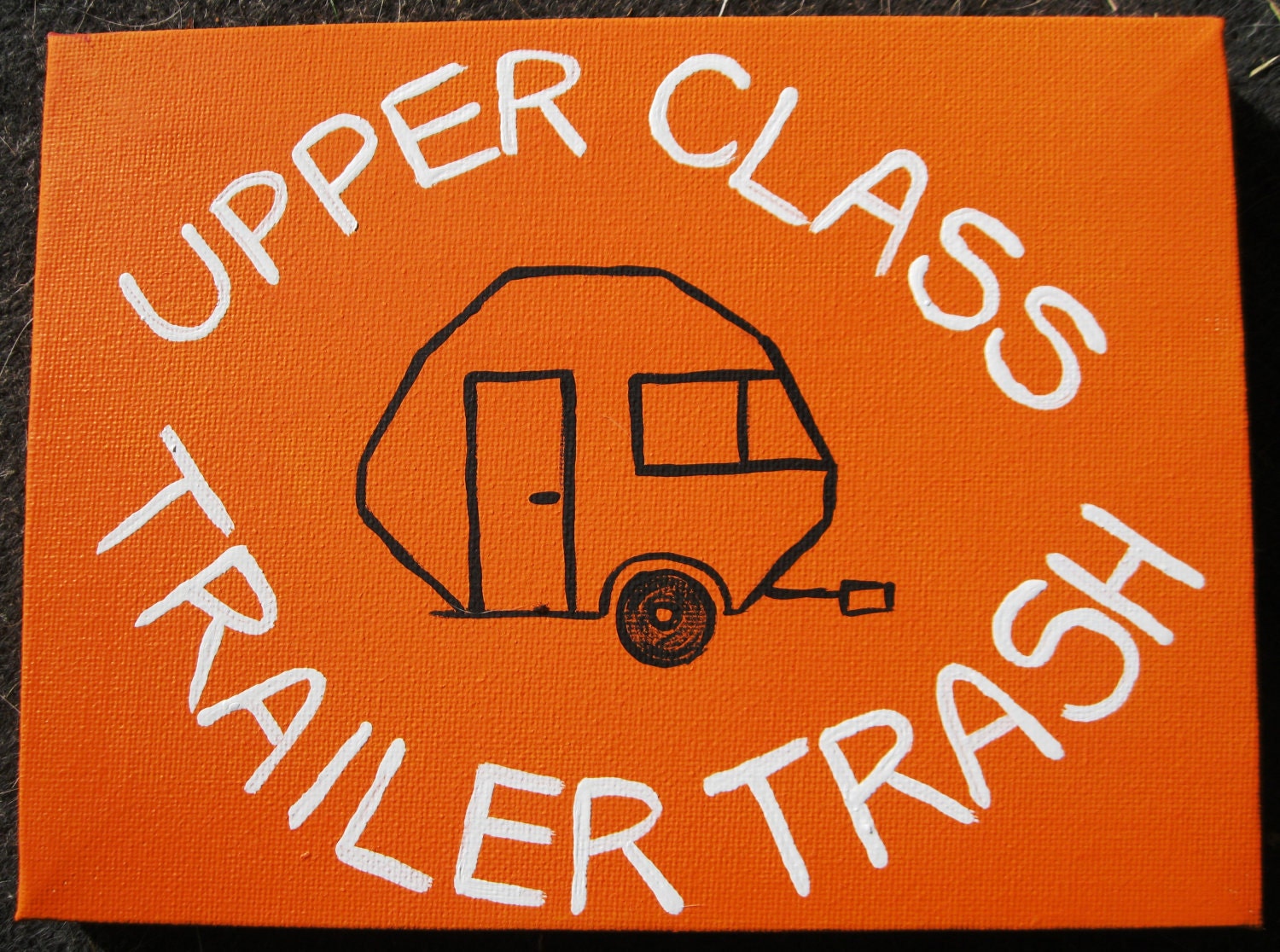 Upper Class Trailer Trash Painting