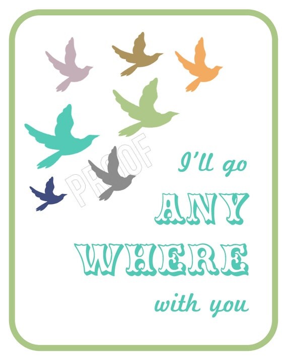 I'll Go Anywhere 8x10 (white)