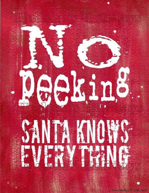 No Peeking Santa knows everything sign digital   - Christmas uprint NEW 2011 art words  primitive paper old pdf 8 x 10 frame saying