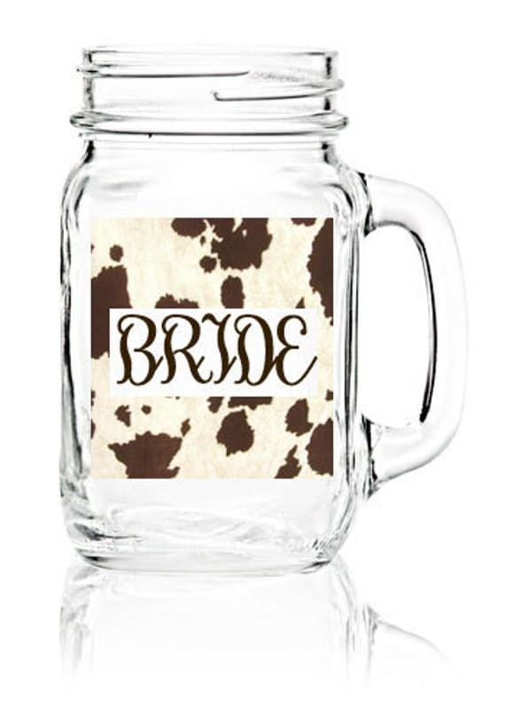 Mason jar bride glass for rustic country wedding cow hide background MUST