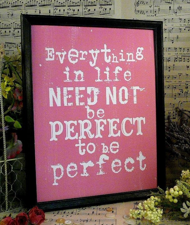 Everything in life perfect sign digital - pink inspiration NEW art words vintage style primitive paper old pdf 8 x 10 frame saying