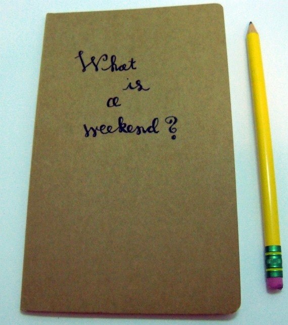 "what is a weekend?" notebook