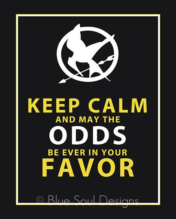 May The Odds Be Ever In Your Favor Hunger Games Print, 8x10 Print