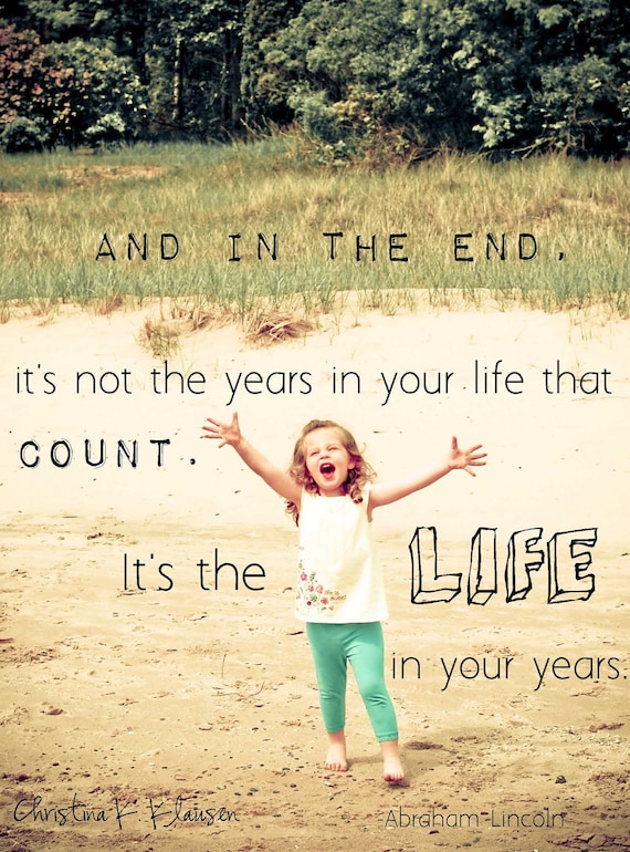Beach Photograph with Girl. Inspirational Quote Abraham Lincoln. Live Life. Fine Art Landscape Photography 5x7 Print - cklausen Beach Photograph with Girl. Inspirational Quote Abraham Lincoln. Live Life. Fine Art Landscape Photography 5x7 Print - cklausen