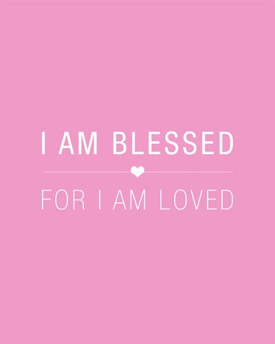 I Am Blessed For I Am Loved - Pink 8x10 Quote Art Print