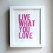 Live What You Love Letterpress Print in Pink