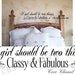 Coco Chanel Quote 26x7  A girl should be two things Classy and Fabulous Wall Saying Vinyl Lettering....Unlimited Purchases for only  3.50