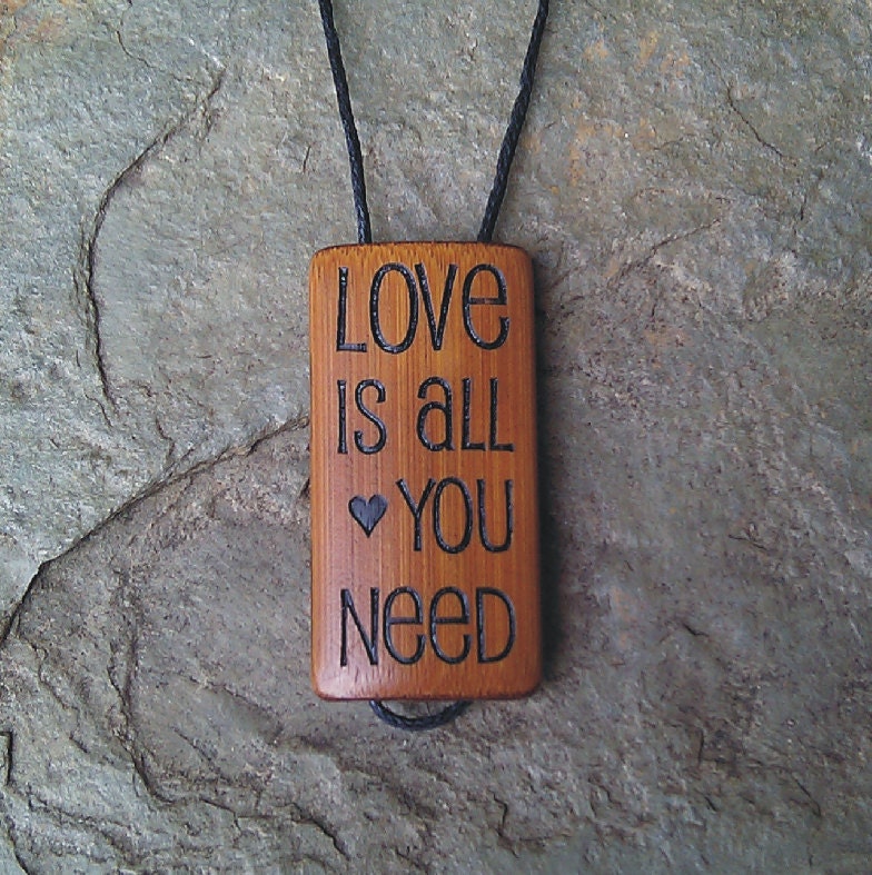 Love is all you need - Laser Engraved Bamboo Pendant