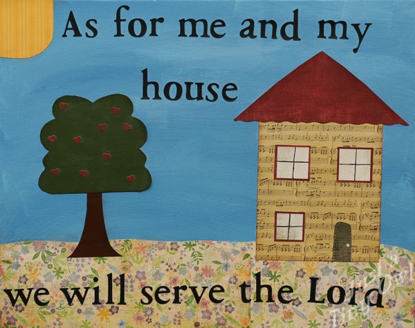 As for Me and My House, We Will Serve the Lord 16"x20" Mixed Media Painting on Canvas