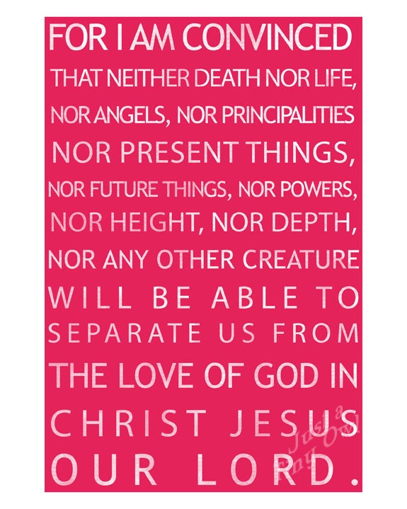 Nothing Can Separate Us From the Love of God - 8x10 Art Print (Multiple Color Choices) - Romans 8:38-39