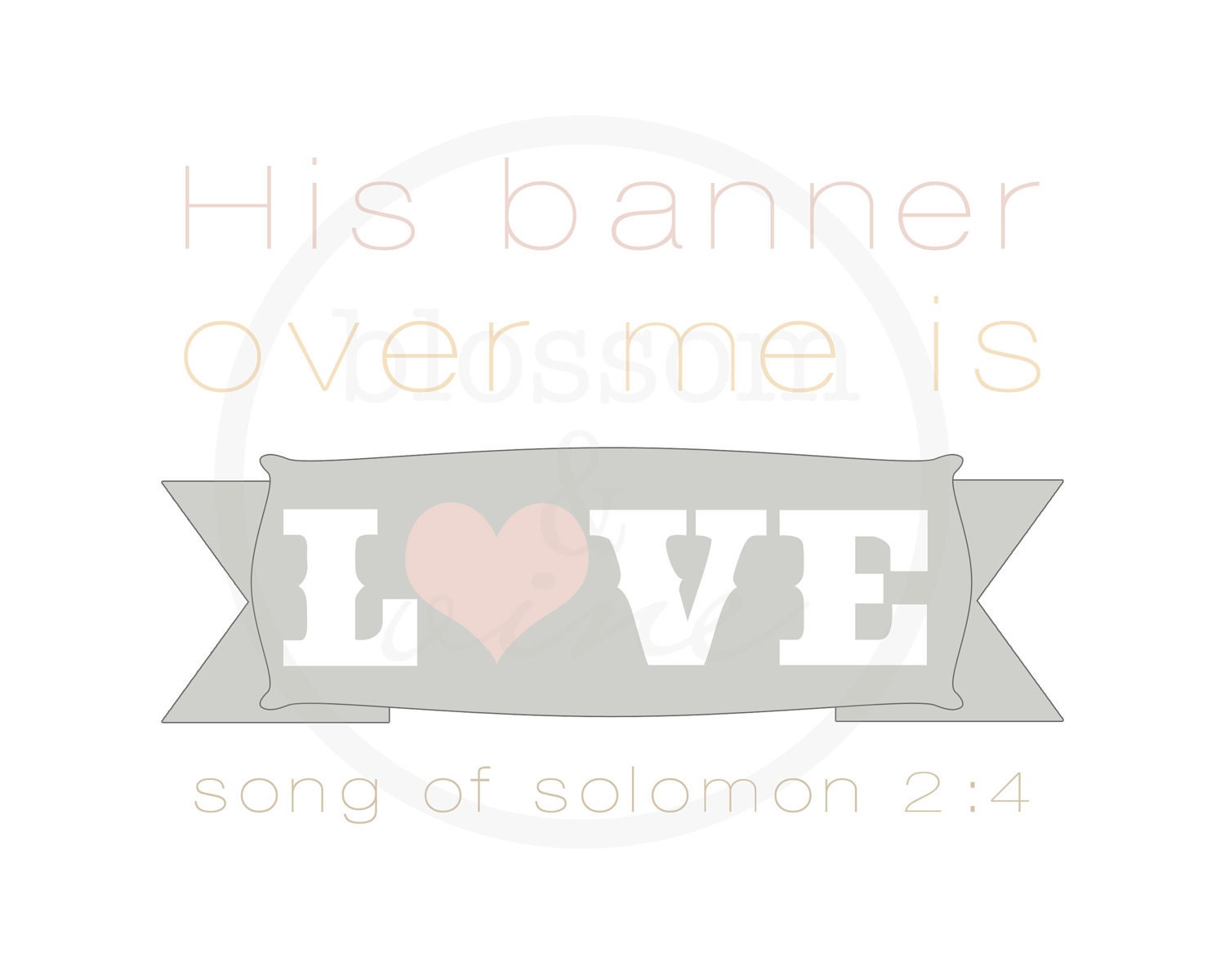 Banner over me Song of Solomon 2:4 Scripture Print -  pink, gray and cream 10x8 bible verse wall art decor (no.11 "shabby")