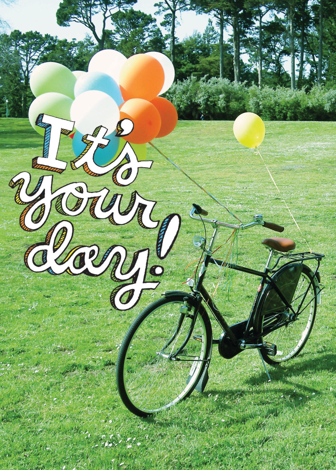 It's Your Day (5 x 7 photo print)