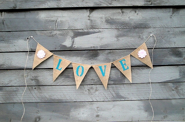 Love turquoise burlap banner with light pink felt flowers From MirtilloShop