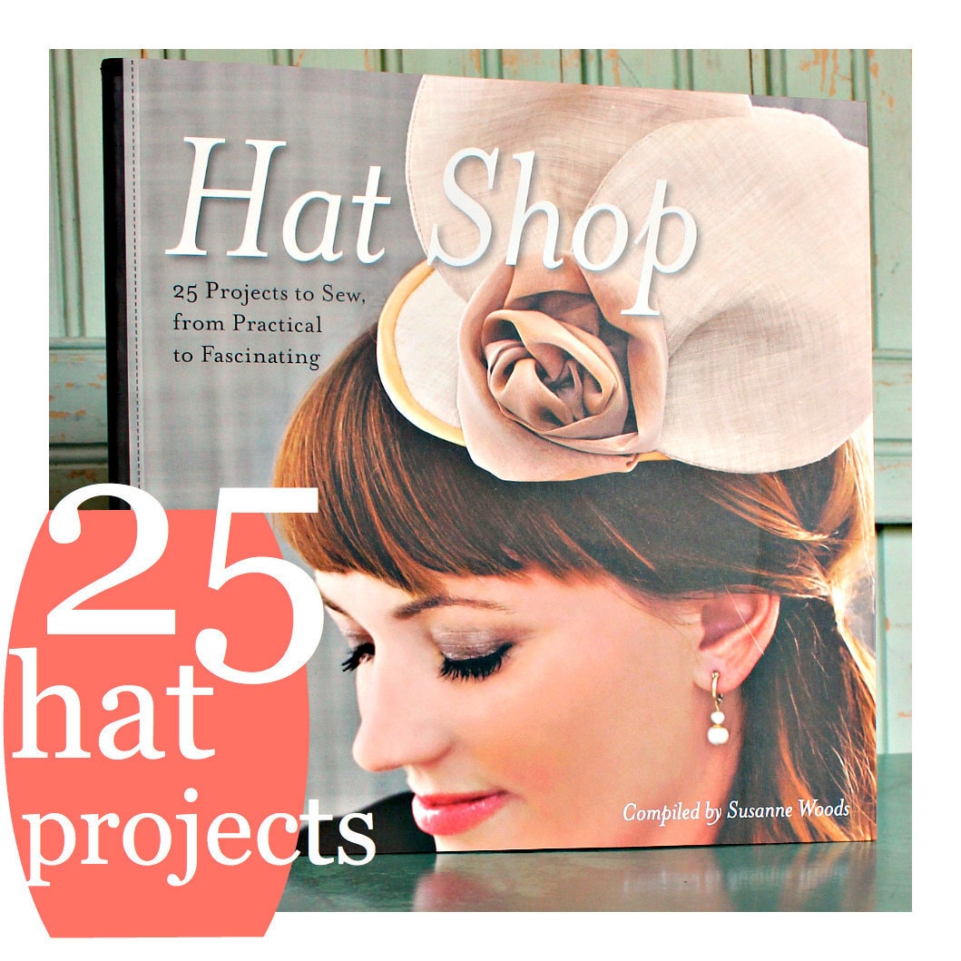 Hat Shop by C&T Publishing http://www.stashbooksblog.com/products/hat-shop/